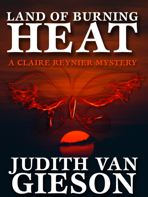 Title details for Land of Burning Heat by Judith Van Gieson - Available